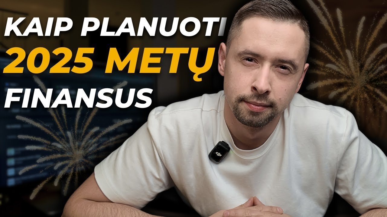 Kaip Aš Planuoju Savo 2025m. Finansus | 5 žingsnių sistema kiekvienam