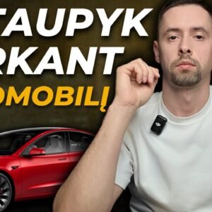Kaip Teisingai Įsigyti Automobilį? Sutaupymo Būdai