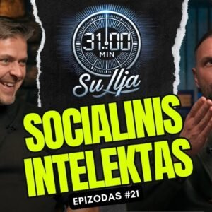 31 minutė su Ilja Laurs: Kaip socialinis intelektas formuoja mūsų gyvenimą ir darbą?, epizodas #21