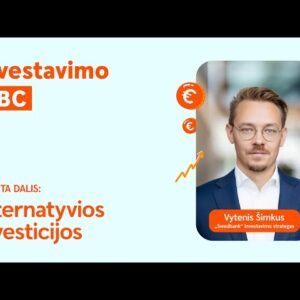 Investavimo ABC, V dalis: Alternatyvios investicijos