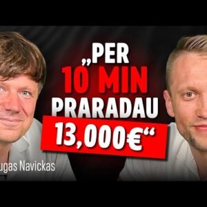 MINDAUGAS NAVICKAS: Per 10 minučių SUDEGINAU 13 000Є
