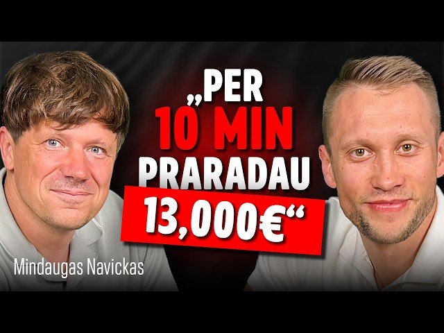 MINDAUGAS NAVICKAS: Per 10 minučių SUDEGINAU 13 000Є
