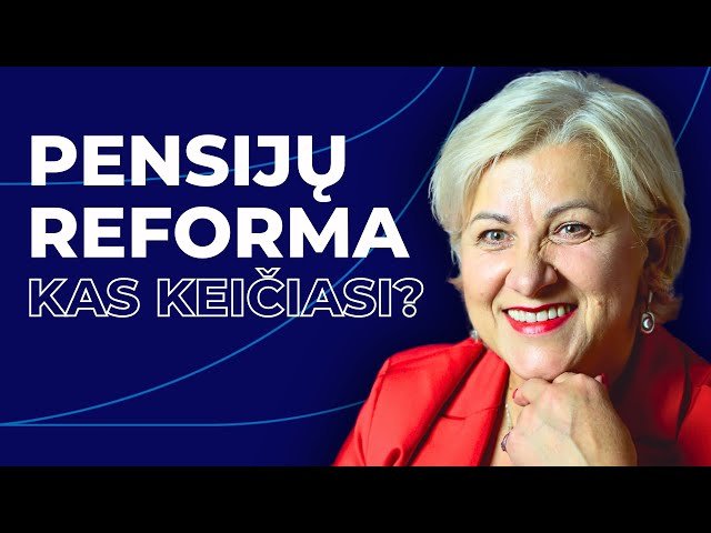2-OJI PENSIJŲ PAKOPA | Kas keisis nuo 2026-ųjų?