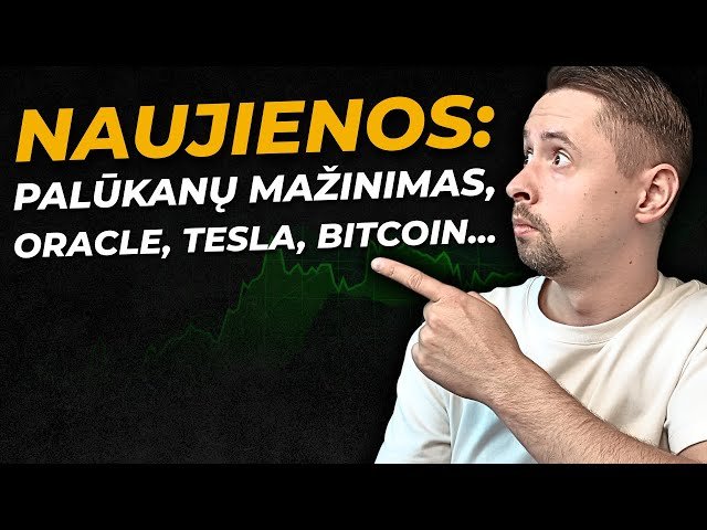 Naujienos: Palūkanų Mažinimas, Akcijų Šuoliai, Bitcoin Potencialas, Auksas, Sidabras ir kt.