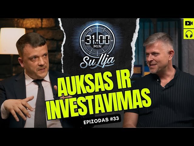 31 minutė su Ilja Laurs: Auksas kaip investicija: vertė, rizikos ir galimybės | epizodas #33