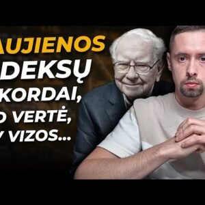 Naujienos: Indeksų Rekordai, W. Buffett ir BYD, JAV Vizos, OpenAI ir kt.