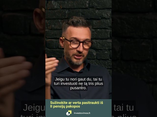 Sužinokite ar verta pasitraukti iš II pensijų pakopos | Artūras Milevskis | 1