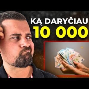 Kaip investuočiau 10 000 eurų?!