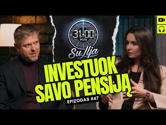 31 minutė su Ilja Laurs: Ką daryti su pensijų pinigais ir kaip juos investuoti protingai | #47