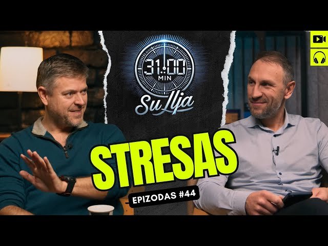 31 minutė su Ilja Laurs: Streso valdymas kaip kasdienė higiena | #44