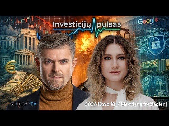 Investicijų pulsas: Centriniai bankai, karas ir AI lenktynės – kur juda rinkos? | 2026.03.18