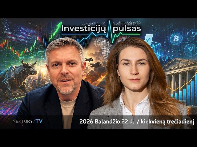 Investicijų pulsas: Rinkos kyla nepaisant krizės – kas iš tikrųjų vyksta? | 2026.04.22