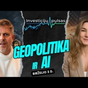 Investicijų pulsas: Geopolitinė baimė, AI bumas ir pinigų spausdinimas- kas laukia rinkų?|2026.06.03