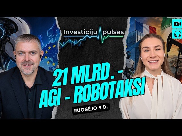 Investicijų pulsas: GPT-6 Astra, robotaksi ir „Mistral AI” – ar prasidėjo AGI era? | 2026.09.09