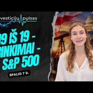 Investicijų pulsas: JAV rinkimai artėja – S&P 500: 19 iš 19. Parduoti ar laikyti? | 2026.10.07